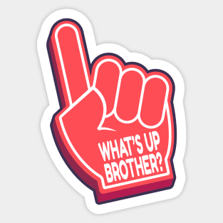 Foam Finger What's Up Brother Sketch Meme Sticker